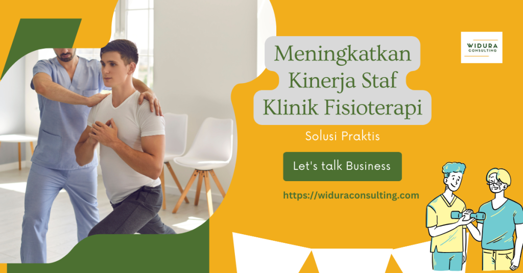 Meningkatkan Kinerja Staf Klinik Fisioterapi