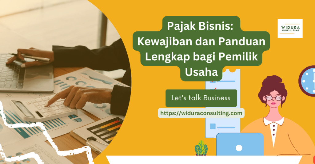 Pajak Bisnis: Kewajiban dan Panduan Lengkap bagi Pemilik Usaha