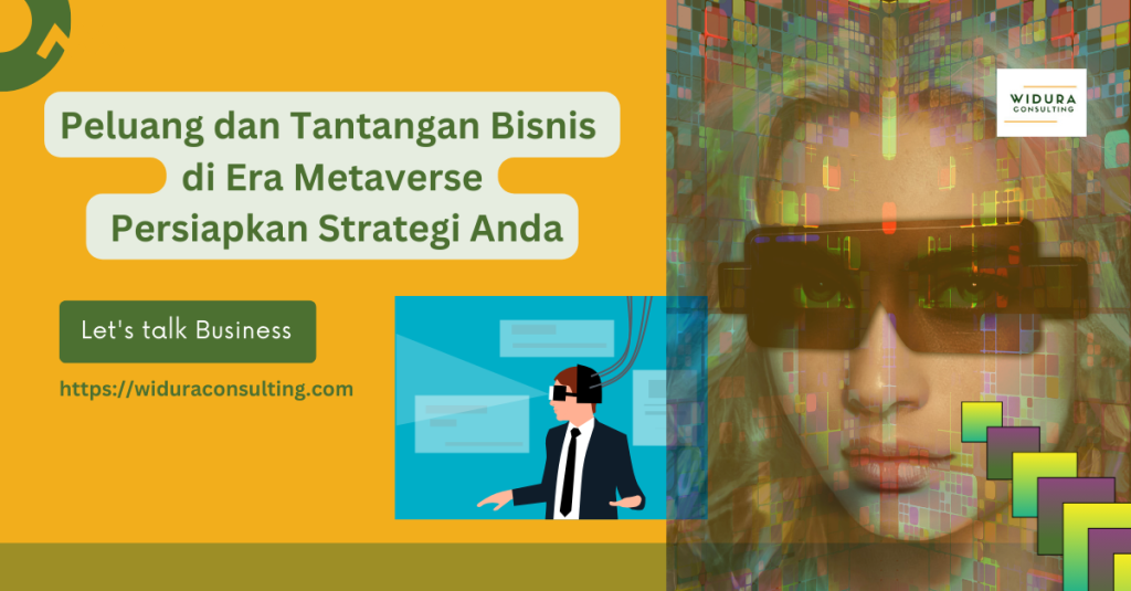 Peluang dan Tantangan Bisnis di Era Metaverse: Persiapkan Strategi Anda
