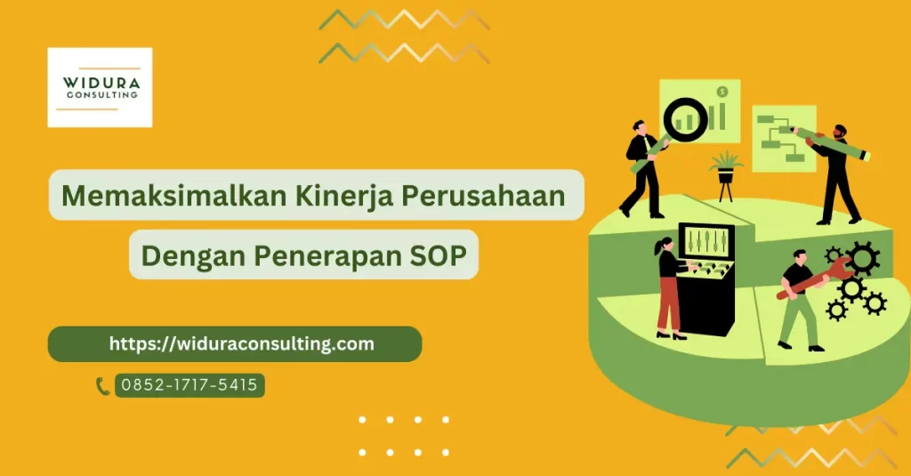Memaksimalkan Kinerja Perusahaan dengan Penerapan Standar Operasional Prosedur